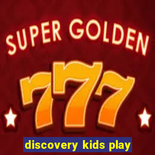 discovery kids play